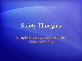 Safety Thoughts Simple Messages to Instill the Value of Safety 