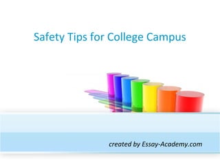 Safety Tips for College Campus
created by Essay-Academy.com
 