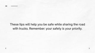 Safety Tips for Drivers Sharing the Road with Trucks | PPTX