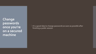 AVOID STAYING SIGNED IN ON A PUBLIC COMPUTER visual data 6