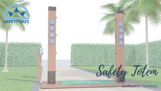 Safety Totem
Sanification Solutions
SAFETY GATE
 