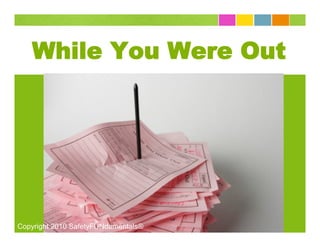 While You Were Out




Copyright 2010 SafetyFUNdamentals®
 