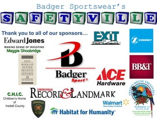 Badger Sportswear’s
Thank you to all of our sponsors…
Maggie ShoobridgeMaggie Shoobridge
C.H.I.C.C.H.I.C.
Children’s Home
of
Iredell County
 
