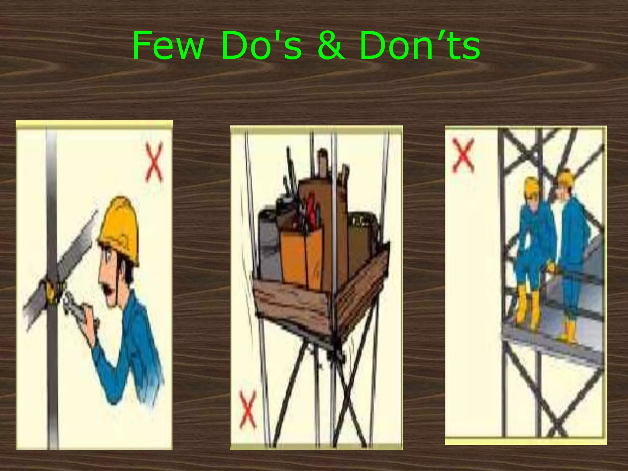 Few Do's & Don’ts
 