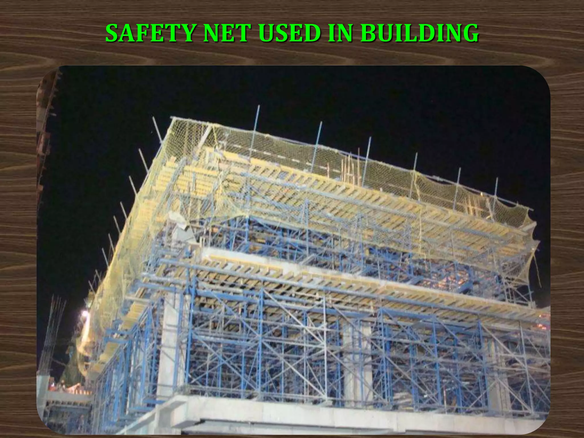 SAFETY NET USED IN BUILDING
 