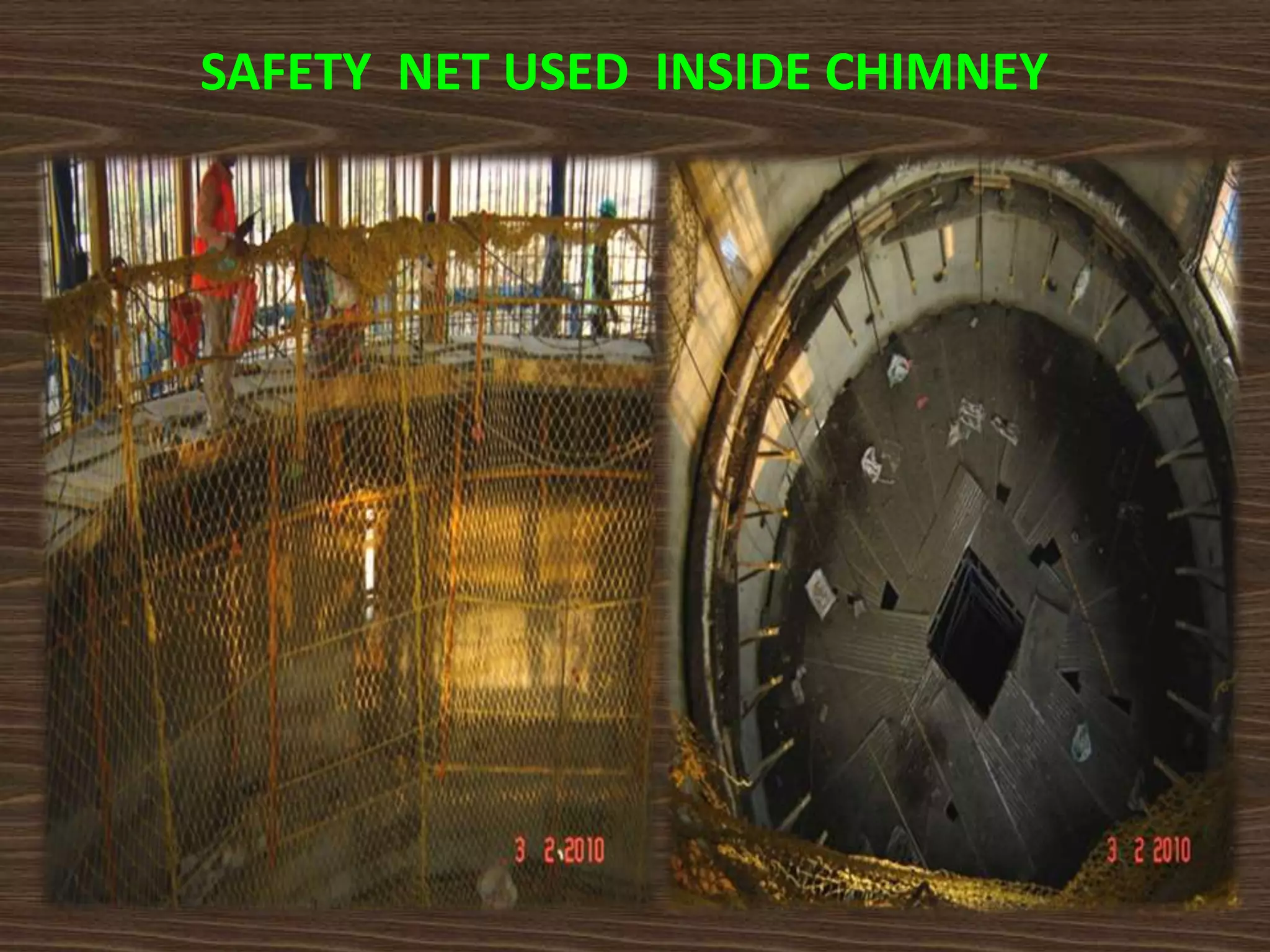 SAFETY NET USED INSIDE CHIMNEY
 