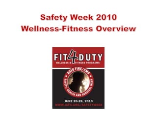 Safety Week 2010 Wellness-Fitness Overview 