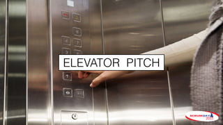 ELEVATOR PITCH
 