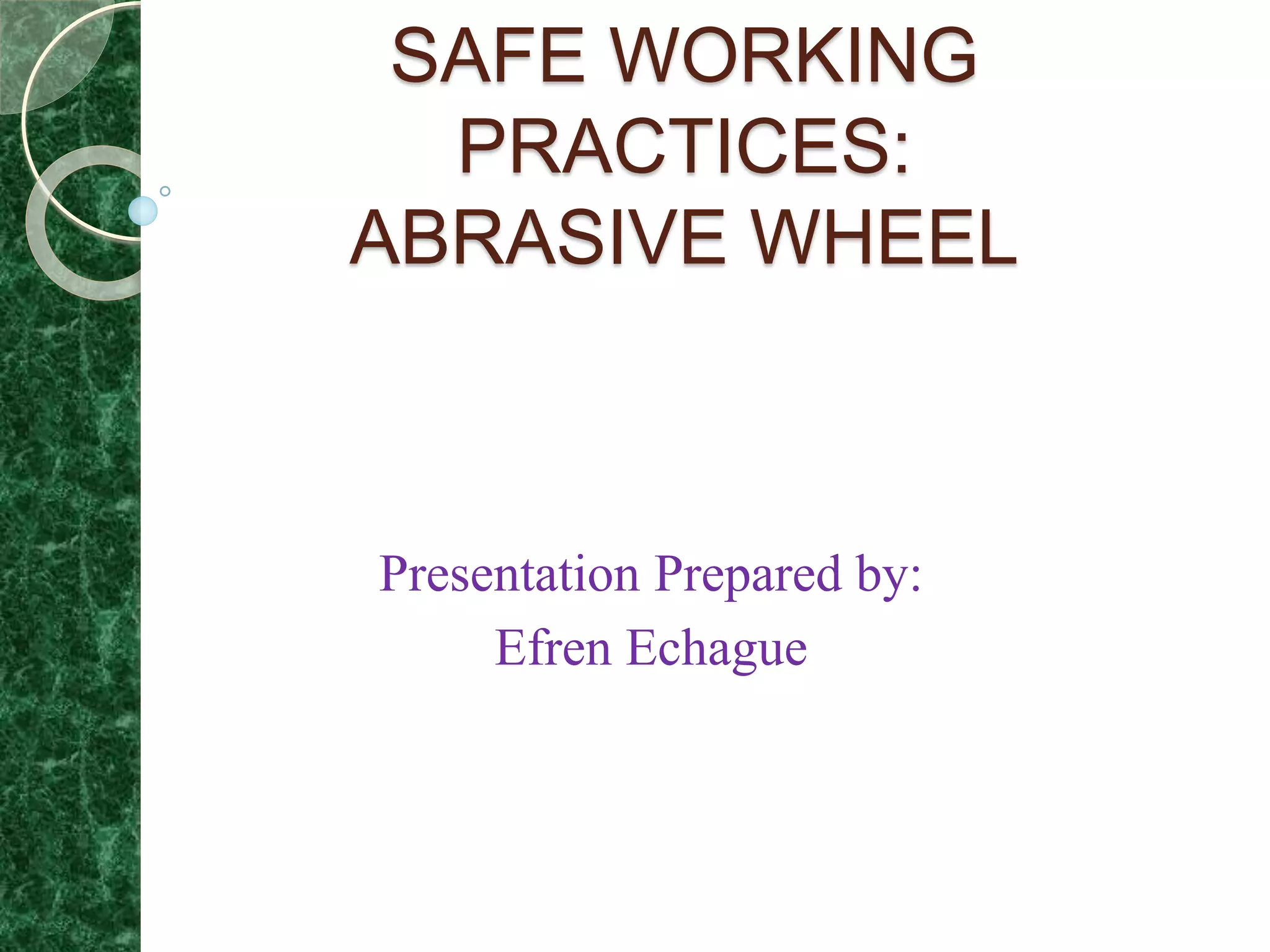 Safe Working Practices Abrasive Wheel PPT