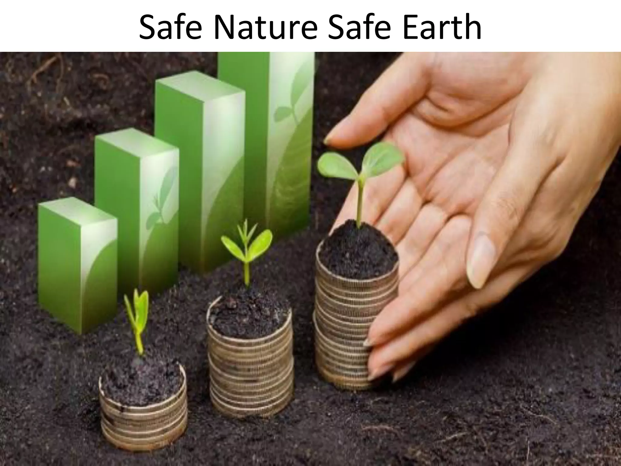 Safe Nature Safe Earth
 