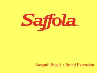 Swapnil Bagul : Brand Extension

 