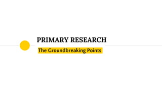 The Groundbreaking Points
PRIMARY RESEARCH
 