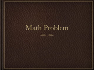 Math Problem
 