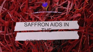 SAFFRON AIDS IN
THE
PREVENTION OF
ALLERGIES?
 