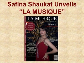 Safina Shaukat Unveils “LA MUSIQUE” 