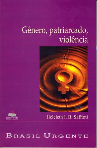 safiotti_heleieth_-_genero_patriarcado_e_violencia_1.pdf