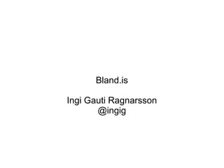 Bland.is Ingi Gauti Ragnarsson @ingig 