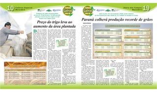 D
e olho na rentabilida-
de do trigo no mercado
interno, com a saca de
60 quilos sendo negociada entre
R$ 42 e R$ 45, os produtores
estão dispostos a investir no
plantio. Para tanto, a área plan-
tada com o cereal nos Campos
Gerais deve passar de 133 mil
hectares para 150 mil hectares.
A estimativa é do Departamento
de Economia Rural (Deral) do
núcleo regional da Secretaria
de Estado da Agricultura e do
Abastecimento (Seab) em Ponta
Grossa. A safra já começou a ser
plantada.
De acordo com o engenhei-
ro agrônomo do Deral, José
Roberto Tosato, o principal
cereal de inverno começou
a ser plantado neste mês de
maio em municípios mais ao
Norte como Arapoti, Sengés e
Tibagi. “Os produtores inicia-
ram o plantio mesmo preocu-
pados com o clima. No começo
de maio o solo estava muito
seco, pois não chove desde a
segunda quinzena de abril, e
as temperaturas estavam muito
elevadas”, lembra o agrônomo.
“Mesmo assim
prevemos um
aumento entre
15% e 20% na
área plantada
em relação à
safra passada
devido aos bons
preços do trigo”,
completa.
A oferta reduzida do trigo
fora do mercado brasileiro é
outro fator que está pesando na
decisão dos produtores. “Temos
boas perspectivas internacionais
para o nosso trigo. A safra nos
outros países não foi a espera-
da”, conta. O plantio em Ponta
Grossa e em Castro deverá se
intensificar a partir do próximo
dia 10 de junho, seguindo até a
primeira semana de julho. “Mas
isto dependerá do clima. É pre-
ciso chuva e frio para que as
culturas de inverno se desenvol-
vam”, explica.
Se as condições climáticas
forem dentro da normalidade
para o inverno, os produtores
irão colher em torno de 505 mil
toneladas, volume maior que a
obtida na safra passada, quan-
do foram colhidas 410 mil tone-
ladas. “Foi uma ótima safra.
As condições climáticas foram
favoráveis à boa produtivida-
de”, comenta.
Já a produtividade prevista
para a safra varia de 3.200 qui-
los por hectare a 3.500 quilos
por hectare. “O início do plantio
foi prejudicado pela estiagem
da segunda quinzena de abril,
mas se houver chuva regular
nas áreas plantadas certamen-
te a cultura se desenvolverá
como o espe-
rado”, diz. No
ano passado,
a produtivida-
de média foi de
3.350 quilos por
hectare. “Além
do clima, a tec-
nologia utilizada
nas lavouras também é muito
importante. A região tem poten-
cial para produzir mais”, avalia.
Contrato
Segundo o agrônomo, a
exemplo das últimas safras,
nesta os produtores farão a
venda futura. “Estão sendo fir-
mados contratos antecipados
de opção com variedades defi-
nidas”, conta ao observar que
há uma grande expectativa em
torno desta safra, já que um
novo moinho de trigo entrará
em funcionamento em fevereiro
do ano que vem. A unidade
está sendo construída pelas
Cooperativas Batavo, Capal e
Castrolanda, em Ponta Grossa.
“Este moinho traz esperança
aos produtores”, finaliza.
Plantio
O gerente geral da Fazenda
Boa Vista, em Ponta Grossa,
Renato Sterling, conta que a
propriedade já iniciou o plantio
do trigo, mas optou por não
aumentar a área, mesmo às
expectativas para a safra sendo
favoráveis.
Caderno Especial
Maio/2013
Diário dos Campos
Maio/2013
Produtores nos Campos Gerais já iniciaram o plantio do trigo
Preço do trigo leva ao
aumento da área plantada
Produtores da região iniciaram plantio
em área de 150 mil hectares. Na safra passada,
principal cereal de inverno ocupou 133 mil
hectares nos Campos Gerais
É preciso
chuva e frio para
que as culturas
de inverno se
desenvolvam”
Ano Área plantada Safra Produtividade nas lavouras
Fonte: Deral/SeabFonte: Deral/Seab
Caderno
SSafrasSafras
2012/13
Caderno
SSafrasSafras
2012/13
Agência Estadual
No Paraná a safra
de grãos de verão
2012/13 caminha para
o final do ciclo e o resul-
tado estimado aponta
para um recorde de
produção liderado
pela soja. A Secretaria
da Agricultura e do
Abastecimento divul-
gou levantamento
do Departamento de
Economia Rural (Deral)
que revela uma colhei-
ta de 23,35 milhões
de toneladas duran-
te a safra de verão,
que corresponde a um
aumento de 30% sobre
a safra passada.
Esse desempenho
induz à projeção de uma
safra recorde de grãos
em 2013 com um volu-
me de 38,77 milhões de
toneladas, consideran-
do a produção do ano
inteiro incluindo a safra
de verão, a safrinha e a
safra de inverno, em andamento
no Paraná. Esse resultado pode-
rá ser confirmado se não houver
problemas com o clima daqui
para frente.
Na safra de verão, o culti-
vo de soja liderou a produção
e está sendo colhido o maior
volume de produção, avaliado
em 15,68 milhões de tonela-
das do grão. Esse resultado
é recorde e representa um
aumento de 45% sobre a soja
produzida no ano passado, que
sofreu os efeitos do clima como
a estiagem durante o período
de desenvolvimento.
O aumento na produção de
soja esse ano foi decorrente do
aumento de área plantada, da
ordem de 6%, e do clima favo-
rável durante o ciclo de desen-
volvimento. Para o diretor do
Deral, Francisco Carlos Simioni,
esse avanço na produção agrí-
cola paranaense deve ser cre-
ditado também ao esforço do
produtor rural,
que vem aces-
sando com muita
competência os
ensinamentos da
assistência técni-
ca e da pesquisa
pública e privada,
que têm propor-
cionado o uso de tecnologia de
ponta no meio rural. “A evolução
do produtor e o bom desempe-
nho do clima está permitindo um
aumento de produtividade para
todas as culturas da safra de
verão”, disse.
Milho
O milho da primeira safra
também teve um bom desem-
penho, com uma colheita de
7,16 milhões de toneladas, volu-
me 9% acima
da produção em
igual período
do ano passa-
do. A técnica do
Deral, engenhei-
ra agrônoma
Juliana Tieme
Yagushi, tam-
bém atribui o bom resultado
ao clima favorável e ao uso de
tecnologia por parte do produ-
tor. Ela chama a atenção para
o bom desempenho da cultura,
considerando que na primeira
safra de milho o resultado foi
maior em relação ao ano pas-
sado, mesmo com redução de
10% na área plantada, que caiu
de 975.789 hectares plantados
na safra 2011/12 para 878.090
plantados na safra 2012/13.
O milho da segunda safra
concluiu o plantio e a área
ocupada com a cultura cresceu
5%, passando de 2,04 milhões
de hectares plantados no ano
passado para 2,14 milhões de
hectares plantados esse ano.
O potencial produtivo da cultu-
ra aponta para 11,5 milhões de
toneladas, se não for afetada
pelo clima.
Feijão
A segunda safra de feijão
também apresenta resultados
animadores com a colheita de
453.913 toneladas, volume
32% acima da safra cultivada
em igual período do ano passa-
do. “É o maior volume colhido
nesse período nos últimos seis
anos”, disse o técnico Carlos
Alberto Salvador.
Trigo
O trigo está em período de
plantio e a área ocupada está
9% acima do ano passado,
indicando leve recuperação de
área plantada no Estado. Este
ano a cultura deverá ser planta-
da em cerca de 855 mil hecta-
res. A expectativa de produção
aponta para 2,57 milhões de
toneladas, 21% acima da pro-
dução do ano passado, que foi
de 2,11 milhões de toneladas.
Safra Hectares (plantio) Produção Produtividade (por hectare)
Safra Hectares (plantio) Produção Produtividade (por hectare)
Safra Hectares (plantio) Produção Produtividade (por hectare)
Safra Hectares (plantio) Produção Produtividade (por hectare)
Safra Hectares (plantio) Produção Produtividade (por hectare)
Safra Hectares (plantio) Produção Produtividade (por hectare)
Safra Hectares (plantio) Produção Produtividade (por hectare)
Safra Hectares (plantio) Produção Produtividade (por hectare)
Fonte: Deral/núcleo regional da Seab em Ponta Grossa
Esse
desempenho induz
à projeção de uma
safra recorde de
grãos em 2013
Paraná colherá produção recorde de grãos
Safra de grãos não está totalmente colhida, porém estimativa
do Deral aponta para uma colheita de 23,35 milhões de toneladas no Estado
 