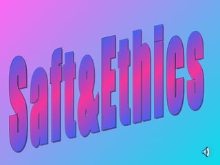 Saft&Ethics 