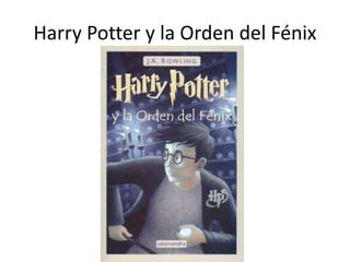 Harry Potter y la Orden del Fénix
 