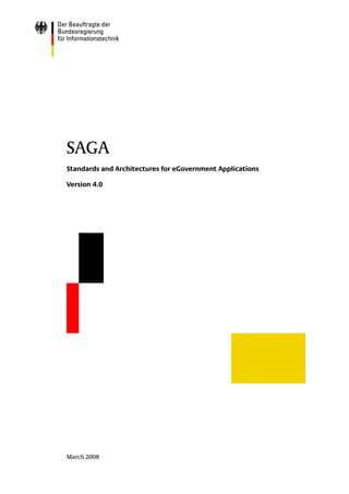 SAGA
Standards and Architectures for eGovernment Applications

Version 4.0




March 2008
 