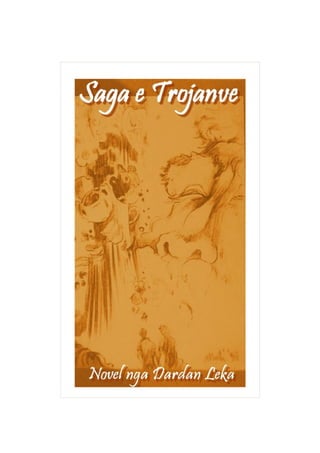 Saga e Trojanve, novelë nga Dardan Leka