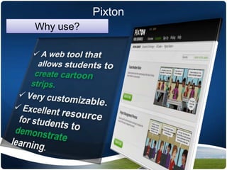 Why use?
Pixton
 