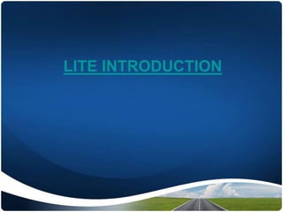 LITE INTRODUCTION
 