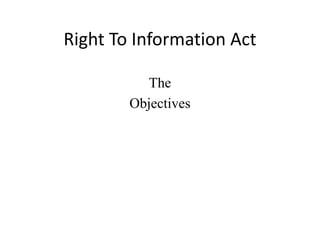 Right To Information Act The Objectives 