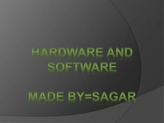 hardware and software