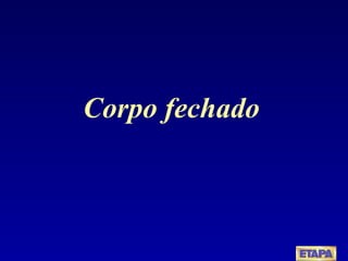 Corpo fechado 