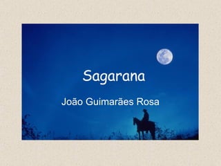 Sagarana
João Guimarães Rosa
 
