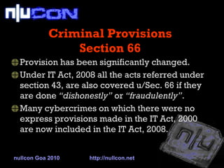 Criminal Provisions Section 66 ,[object Object],[object Object],[object Object],nullcon Goa 2010 http://nullcon.net 