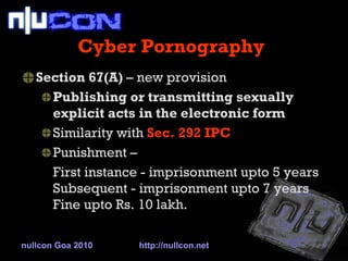 Cyber Pornography ,[object Object],[object Object],[object Object],[object Object],[object Object],nullcon Goa 2010 http://nullcon.net 