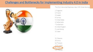Challenges and Bottlenecks for Implementing Industry 4.0 in India
 