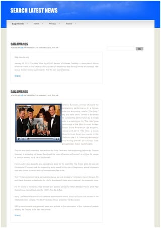 SEARCH LATEST NEWS

 Sag Awards                 Home               Privacy            Archive




SAG AWARDS
POSTED BY EIZ ON THURSDAY, 19 JANUARY, 2012, 7:14 AM
                                                                                                              GO


                                                                                                           
    Sag-Awards.png


    January 30, 2012 'The Help' Wins Big at SAG Awards VOA News The Help, a movie about African
    American maids in the 1960s in (the US state of) Mississippi was the big winner at Sunday's 18th
    annual Screen Actors Guild Awards. The film won best ensemble, ...


    Share |




SAG AWARDS
POSTED BY EIZ ON THURSDAY, 19 JANUARY, 2012, 7:14 AM




                                                           Octavia Spencer, winner of award for
                                                           outstanding performance by a female
                                                           actor in a supporting role for "The Help,"
                                                           left, and Viola Davis, winner of the award
                                                           for outstanding performance by a female
                                                           actor in a leading role for "The Help," pose
                                                           backstage at the 18th Annual Screen
                                                           Actors Guild Awards in Los Angeles,
                                                           January 29, 2012. The Help, a movie
                                                           about African American maids in the
                                                           1960s in (the U.S. state of) Mississippi
                                                           was the big winner at Sunday's 18th
                                                           annual Screen Actors Guild Awards.


    The film won best ensemble, best actress for Viola Davis and best supporting actress for Octavia
    Spencer. In accepting her award Davis said the "stain of racism and sexism" is not just for people
    of color or women, but is "all of our burden."


    French actor Jean Dujardin was named best actor for the silent film The Artist, while 82-year-old
    Christopher Plummer took the supporting actor award for his role in Beginners, where he plays a
    man who comes to terms with his homosexuality late in life.


    The TV drama show winners were Jessica Lange as best actress for American Horror Story on FX
    and Steve Buscemi as best actor for HBO's Boardwalk Empire which also won the ensemble prize.


    For TV movie or miniseries, Kate Winslet won as best actress for HBO's Mildred Pierce, while Paul
    Giamatti was named best actor for HBO's Too Big to Fail.


    Mary Tyler Moore received SAG's lifetime achievement award. Dick Van Dyke, her co-star in the
    1960s television comedy, The Dick Van Dyke Show, presented her the award.


    SAG's movie awards are generally seen as a prelude to the culmination of the Hollywood awards
    season, the Oscars, to be held next month.


    Share |
 