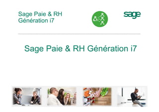 1
Sage Paie & RH Génération i7
Sage Paie & RH
Génération i7
 