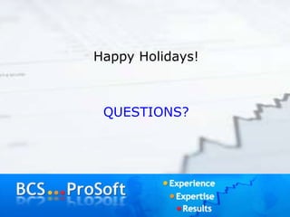 Happy Holidays!
QUESTIONS?
 