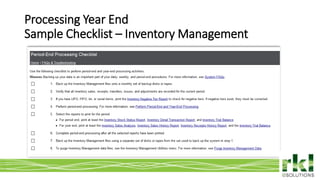 To edit footer choose Insert > Header & Footer and Apply to All 8
Processing Year End
Sample Checklist – Inventory Management
 