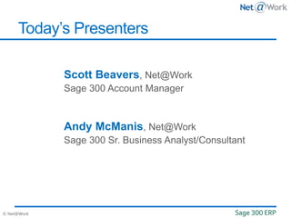 © Net@Work
Today’s Presenters
Scott Beavers
Andy McManis
 