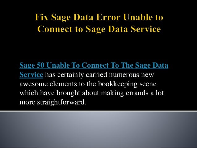 Sage 50 Won't Connect To The Sage Data Service.pptx