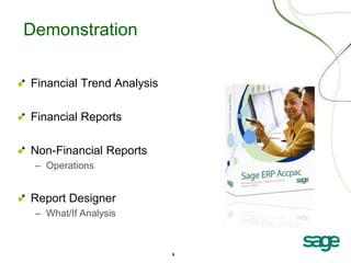Demonstration

Financial Trend Analysis

Financial Reports

Non-Financial Reports
 – Operations


Report Designer
 – What/If Analysis



                           6
 