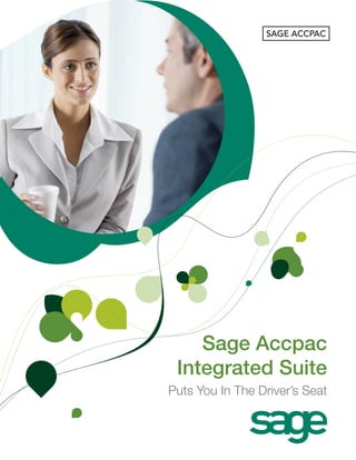Sage Accpac
 Integrated Suite
Puts You In The Driver’s Seat
 
