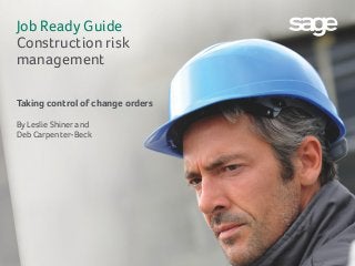 Job Ready Guide
Construction risk
management

Taking control of change orders

By Leslie Shiner and
Deb Carpenter-Beck
 