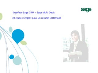 Interface Sage CRM – Sage Multi Devis 10 étapes simples pour un résultat instantané 