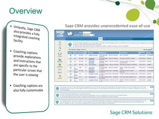 Overview Sage CRM provides unprecedented ease-of-use Ease-of-use 