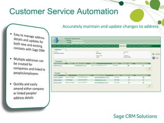 Customer Service Automation Address Maintenance Accurately maintain and update changes to address 
