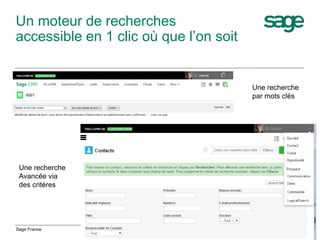 Un moteur de recherches
accessible en 1 clic où que l’on soit
Sage France 6
Une recherche
par mots clés
Une recherche
Avancée via
des critères
 