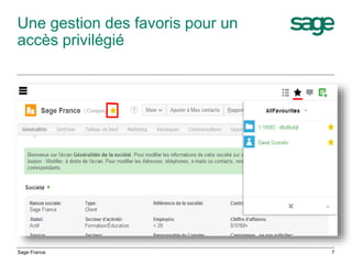 Une gestion des favoris pour un
accès privilégié
Sage France 7
 