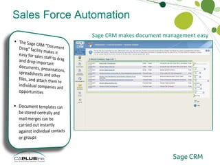 Sales Force Automation Document Management and Collaboration Sage CRM makes document management easy  